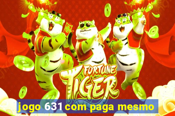 jogo 631 com paga mesmo